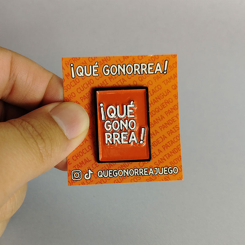Pin Metálico ¡Qué Gonorrea!